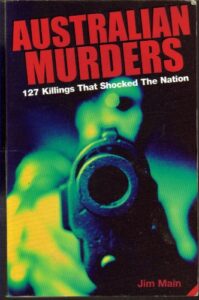 Australian Murders (127 of them) - Jim Main - sc