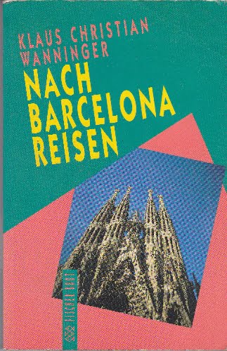 Nach Barcelona Reisen - Klaus Christian Wanninger - sc