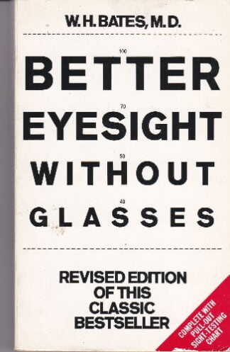 Better Eyesight without Glasses - WH Bates - pb