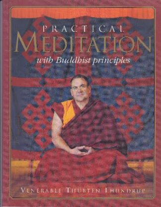 Practical Meditation with Buddhist Principles - Venerable Thubten Lhundrup - sc