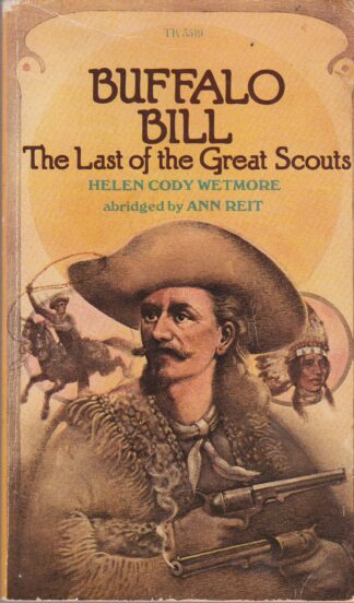 Buffalo Bill - The Last of the Great Scouts - Helen Cody Wetmore - pb