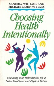 Xandria Williams / Michael Morton-Evans - Choosing Health Intentionally - sc