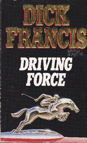 Dick Francis - Driving Force - pb