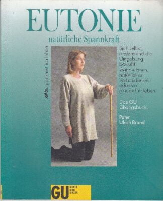 Eutonie: Naturliche Spannkraft - Pater Ulrich Brand - sc