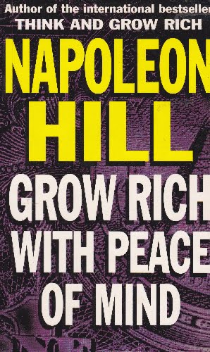 Grow Rich with Peace of Mind - Napoleon Hill - sc