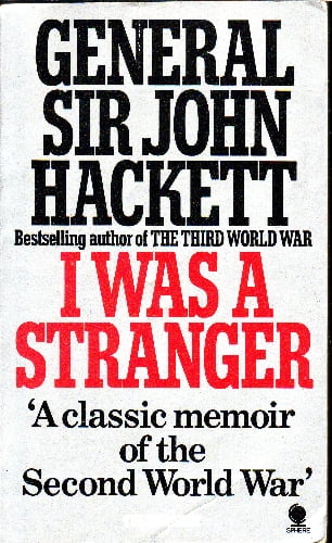 I Was a Stranger - General Sir John Hackett - pb