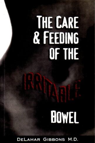 The Care & Feeding of the Irritable Bowel - DeLamar Gibbons - sc