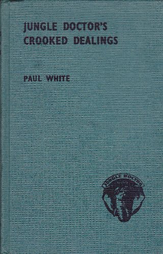 Paul White - Jungle Doctor's Crooked Dealings - hb - *1st edition*