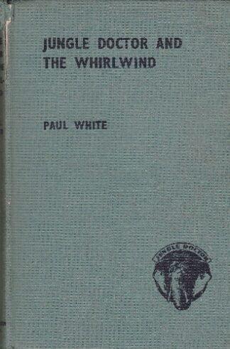 Paul White - Jungle Doctor and the Whirlwind - hb