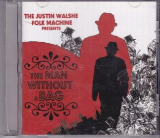 Justin Walshe Folk Machine - The Man without a Bag - cd  *SIGNED*