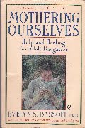 Evelyn S Bassoff - Mothering Ourselves - sc