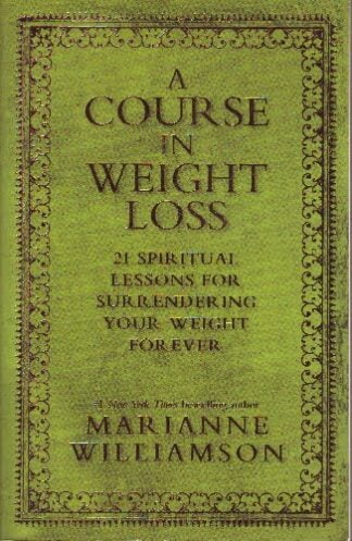 A Course in Weight Loss - Marianne Williamson