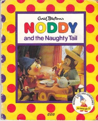 Enid Blyton - Noddy and the Naughty Tail - sc