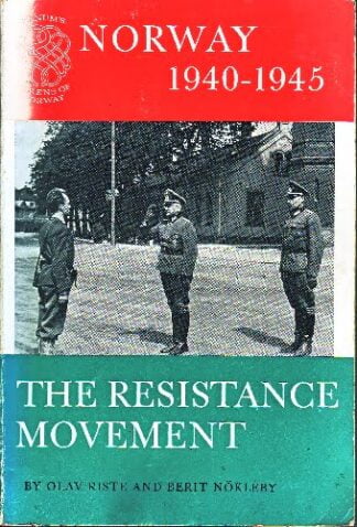 Norway 1940-1945 - The Resistance Movement - Olav Riste / Berit Nokleby