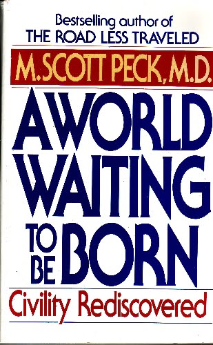 M Scott Peck - A World Waiting to be Born - sc