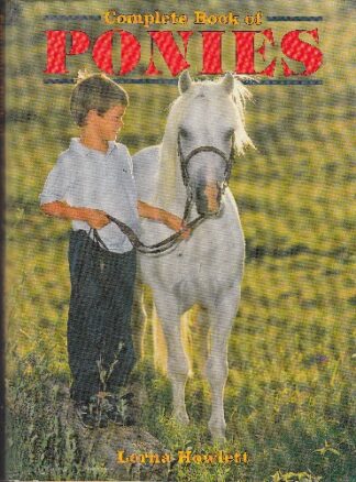 The Complete Book of Ponies - Lorna Howlett - hbdj