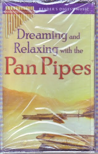 Dreaming and Relaxing with the Pan Pipes - 4 cass