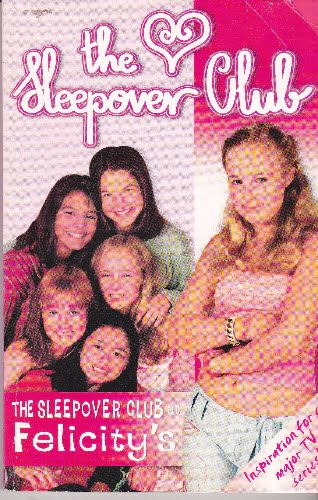 The Sleepover Club at Felicity's - Rose Impey - sc