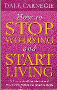 Dale Carnegie - How to Stop Worrying and Start Living - sc