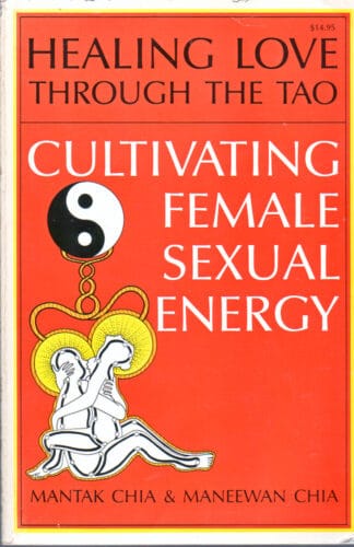 Cultivating Female Sexual Energy - Mantak & Maneewan Chia - sc