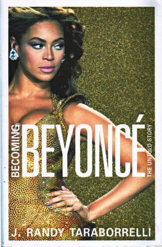 Becoming Beyonce - J Randy Taraborelli - sc
