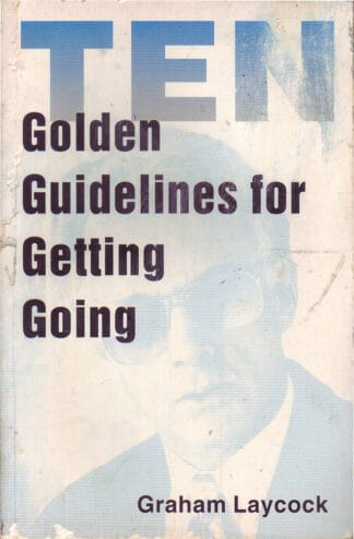 Ten Golden Guidelines for Getting Going - Graham Laycock - pb