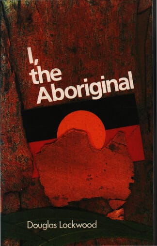 Douglas Lockwood - I, the Aboriginal - sc
