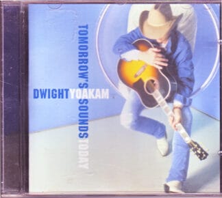 Dwight Yoakam - Tomorrow's Sounds Today - cd