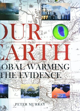 Our Earth - Global Warming - the Evidence - Peter Murray - hbdj