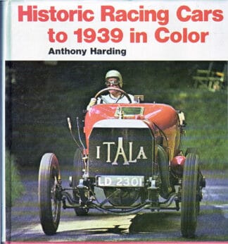 Historic Racing Cars to 1039 in Color - Anthony Harding - hbdj