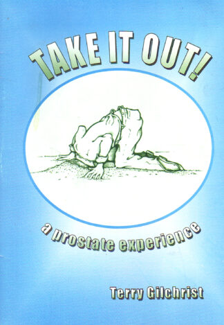 Take it Out! - a Prostate Experience - Terry Gilchrist - NEW!